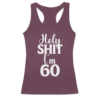 Personalized 60th Birthday Party Racerback Tank Top Custom Number Bday Holy Shit I Am 60