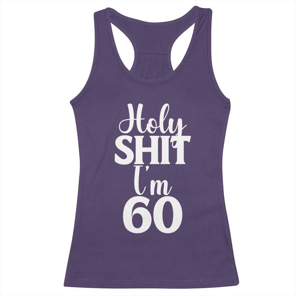 Personalized 60th Birthday Party Racerback Tank Top Custom Number Bday Holy Shit I Am 60
