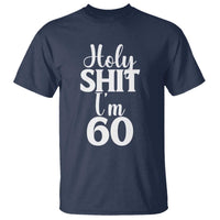 Personalized 60th Birthday Party T Shirt Custom Number Bday Holy Shit I Am 60