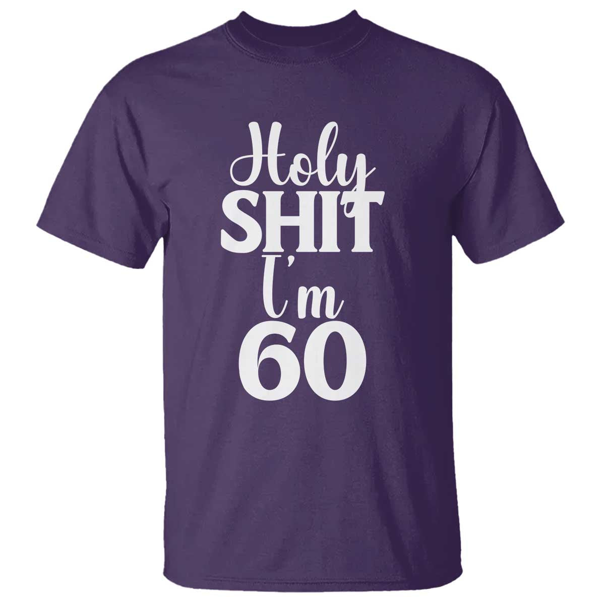 Personalized 60th Birthday Party T Shirt Custom Number Bday Holy Shit I Am 60