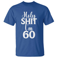 Personalized 60th Birthday Party T Shirt Custom Number Bday Holy Shit I Am 60