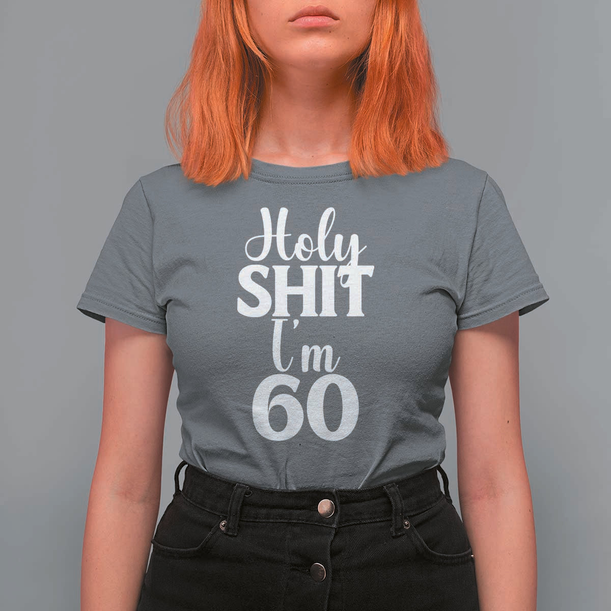 Personalized 60th Birthday Party T Shirt For Women Custom Number Bday Holy Shit I Am 60