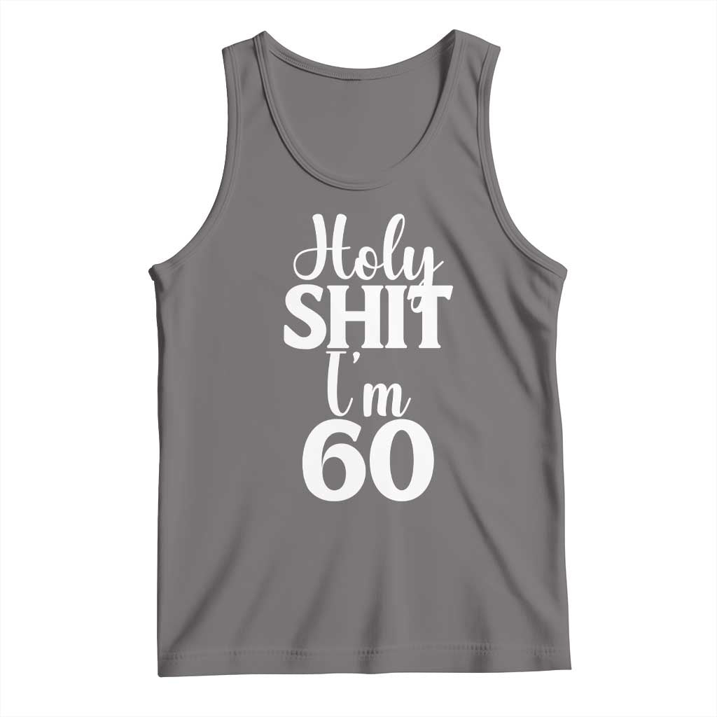 Personalized 60th Birthday Party Tank Top Custom Number Bday Holy Shit I Am 60