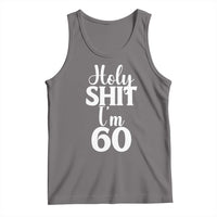 Personalized 60th Birthday Party Tank Top Custom Number Bday Holy Shit I Am 60