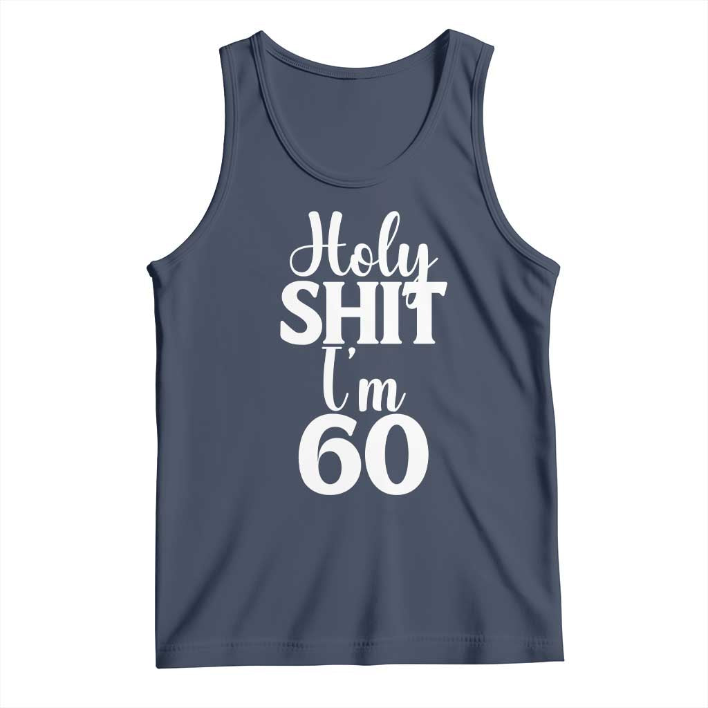 Personalized 60th Birthday Party Tank Top Custom Number Bday Holy Shit I Am 60