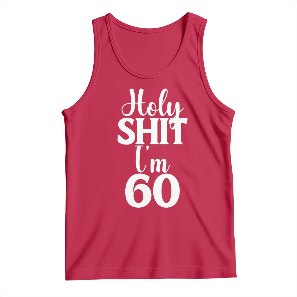 Personalized 60th Birthday Party Tank Top Custom Number Bday Holy Shit I Am 60