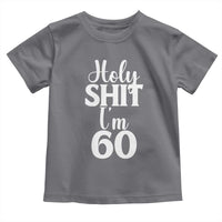 Personalized 60th Birthday Party Toddler T Shirt Custom Number Bday Holy Shit I Am 60