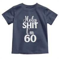 Personalized 60th Birthday Party Toddler T Shirt Custom Number Bday Holy Shit I Am 60