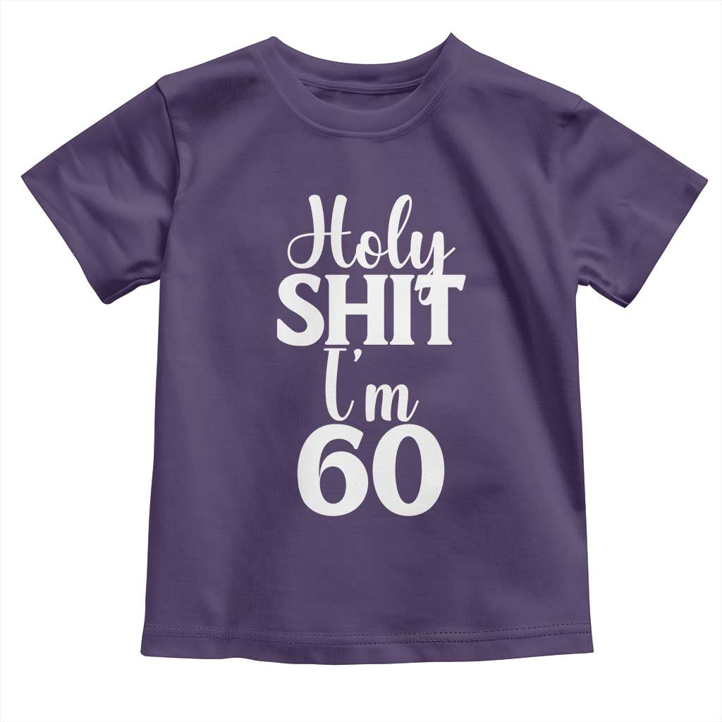 Personalized 60th Birthday Party Toddler T Shirt Custom Number Bday Holy Shit I Am 60