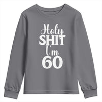 Personalized 60th Birthday Party Youth Sweatshirt Custom Number Bday Holy Shit I Am 60