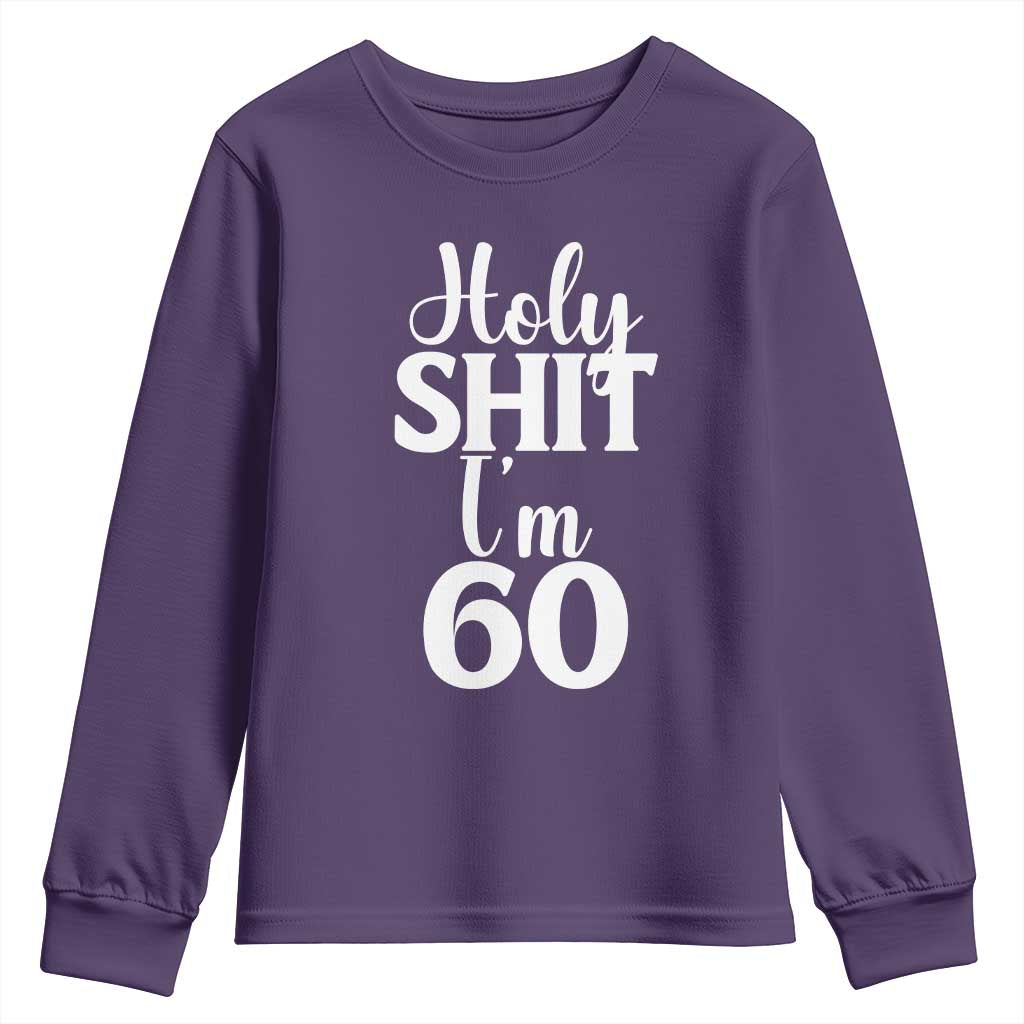 Personalized 60th Birthday Party Youth Sweatshirt Custom Number Bday Holy Shit I Am 60