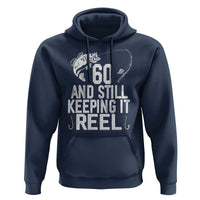 Personalized 60th Birthday Fishing Hoodie Custom Number Bday Still Keeping It Reel