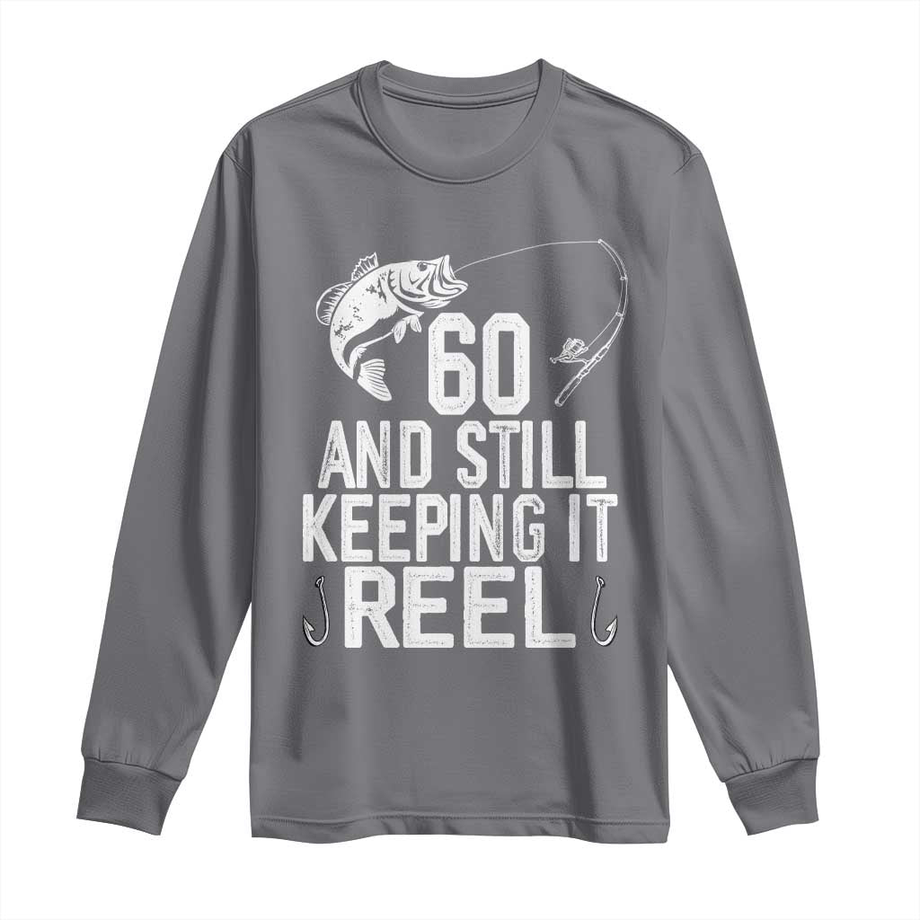 Personalized 60th Birthday Fishing Long Sleeve Shirt Custom Number Bday Still Keeping It Reel