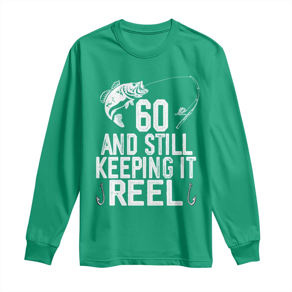 Personalized 60th Birthday Fishing Long Sleeve Shirt Custom Number Bday Still Keeping It Reel