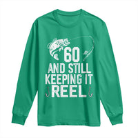 Personalized 60th Birthday Fishing Long Sleeve Shirt Custom Number Bday Still Keeping It Reel