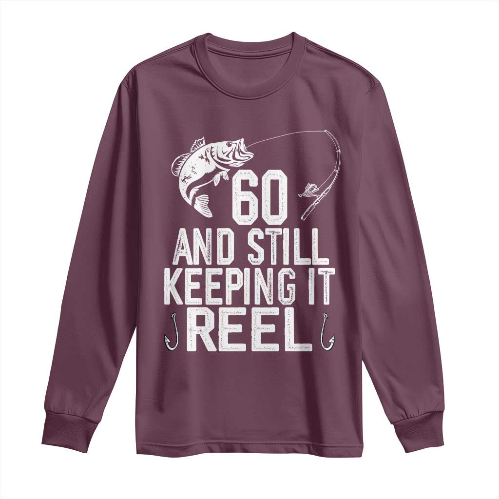 Personalized 60th Birthday Fishing Long Sleeve Shirt Custom Number Bday Still Keeping It Reel