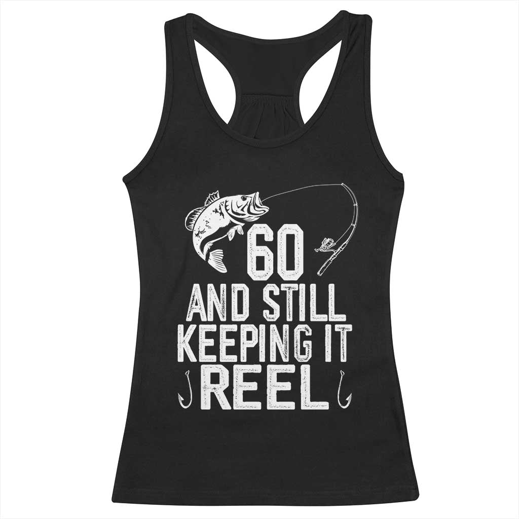 Personalized 60th Birthday Fishing Racerback Tank Top Custom Number Bday Still Keeping It Reel