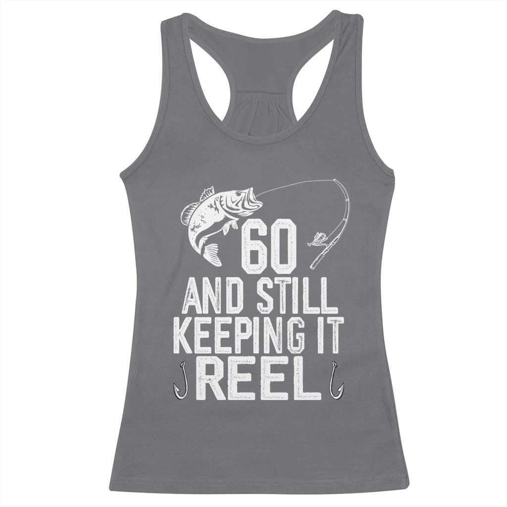 Personalized 60th Birthday Fishing Racerback Tank Top Custom Number Bday Still Keeping It Reel