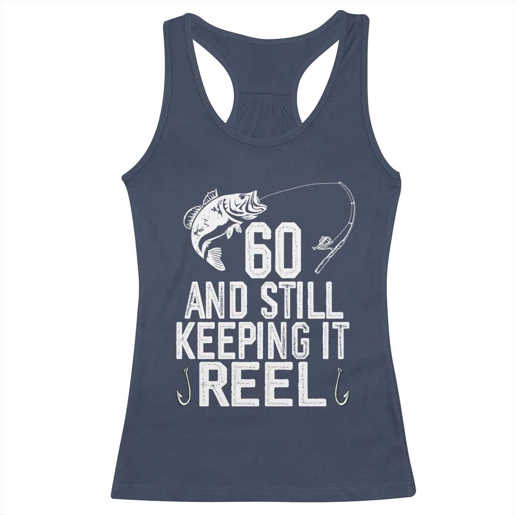 Personalized 60th Birthday Fishing Racerback Tank Top Custom Number Bday Still Keeping It Reel