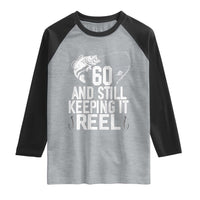 Personalized 60th Birthday Fishing Raglan Shirt Custom Number Bday Still Keeping It Reel