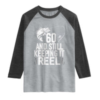 Personalized 60th Birthday Fishing Raglan Shirt Custom Number Bday Still Keeping It Reel