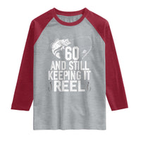 Personalized 60th Birthday Fishing Raglan Shirt Custom Number Bday Still Keeping It Reel