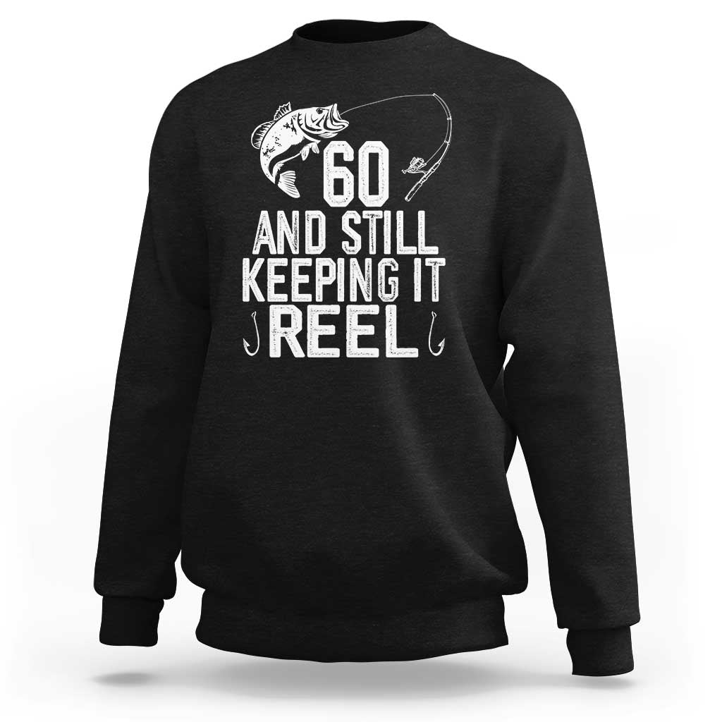 Personalized 60th Birthday Fishing Sweatshirt Custom Number Bday Still Keeping It Reel