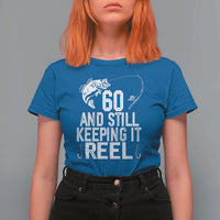 Personalized 60th Birthday Fishing T Shirt For Women Custom Number Bday Still Keeping It Reel