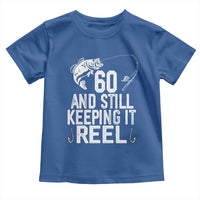 Personalized 60th Birthday Fishing Toddler T Shirt Custom Number Bday Still Keeping It Reel