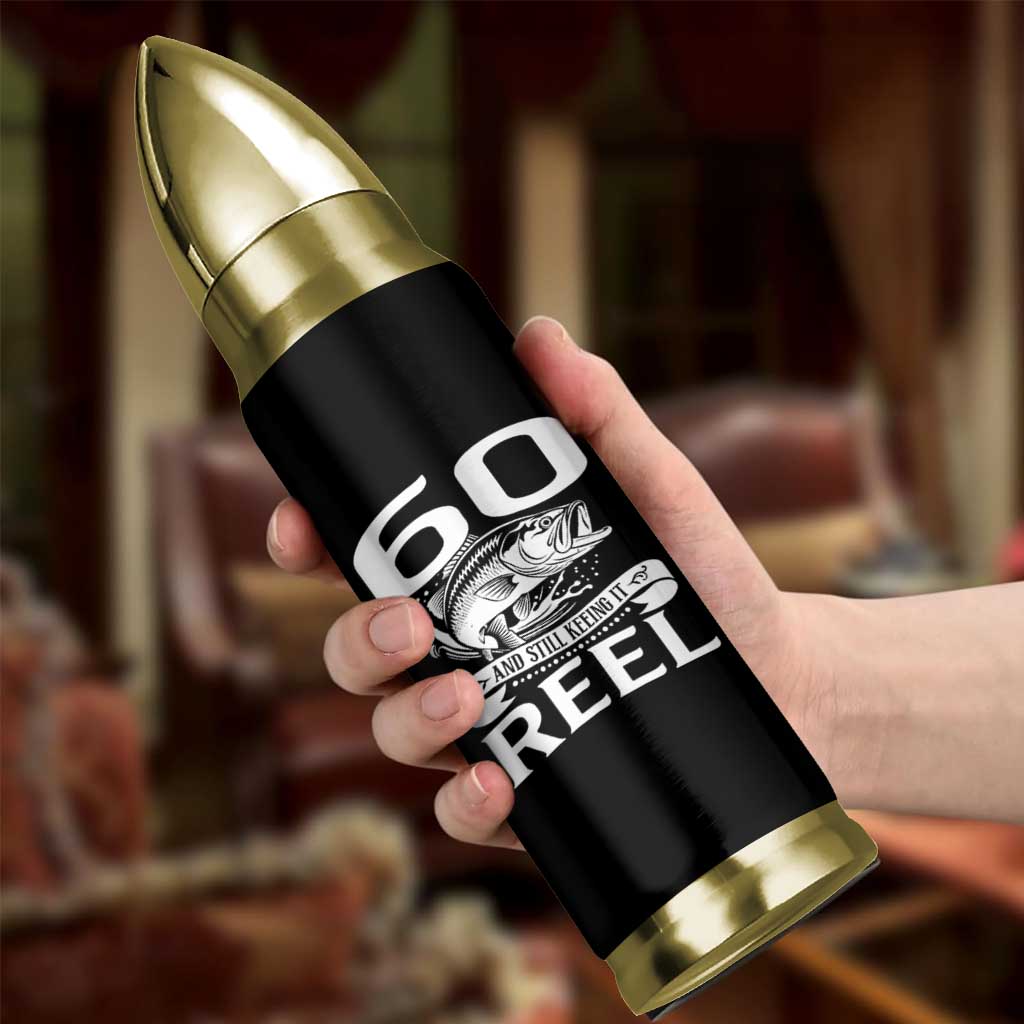 Still Keeping It Reel At 60 Bullet Tumbler Fisherman Birthday Gift