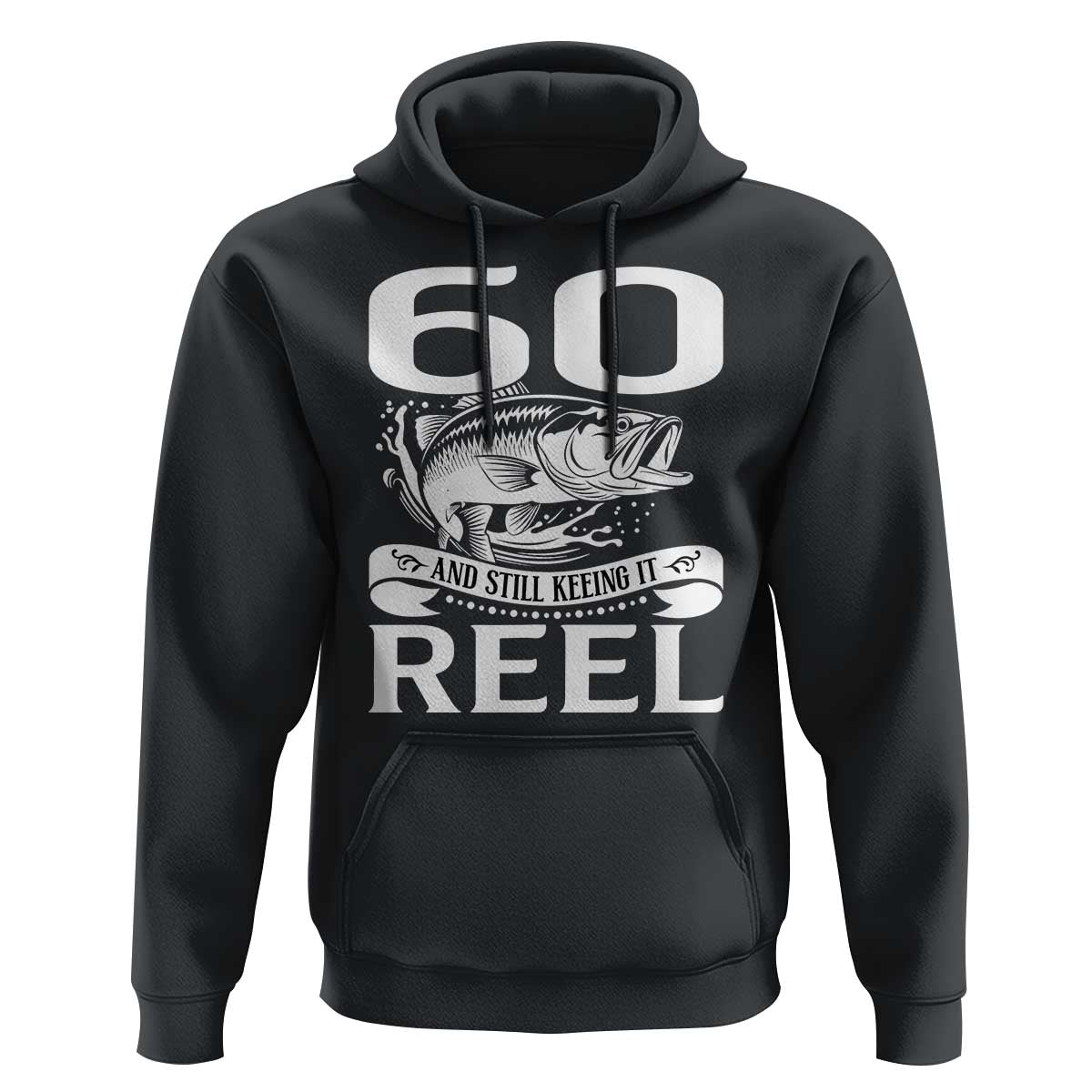 Still Keeping It Reel At 60 Hoodie Fisherman Birthday Gift