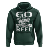 Still Keeping It Reel At 60 Hoodie Fisherman Birthday Gift