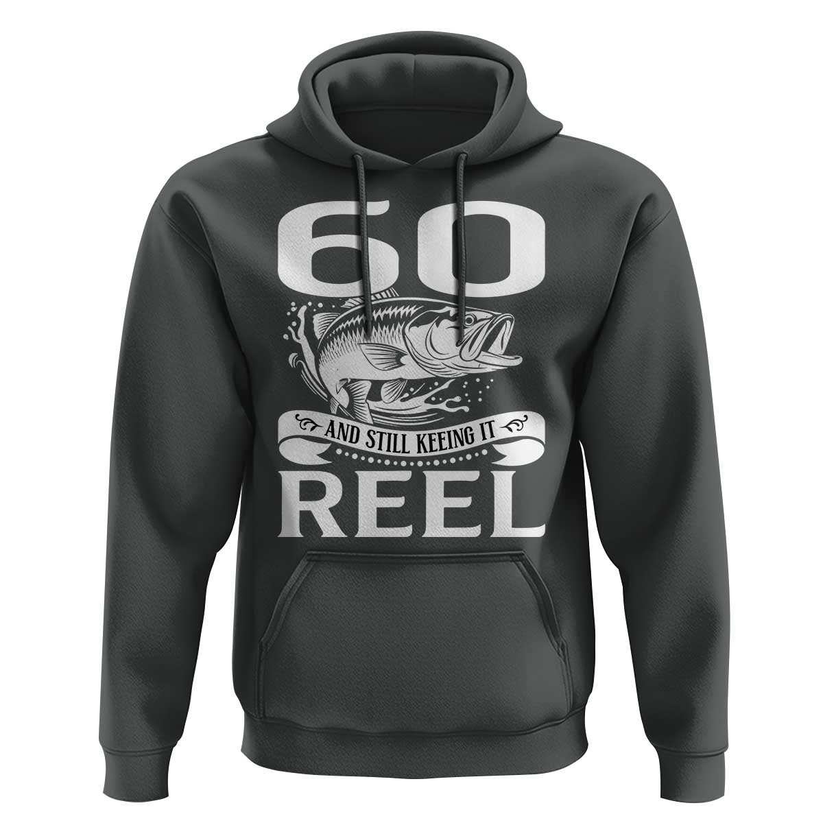 Still Keeping It Reel At 60 Hoodie Fisherman Birthday Gift