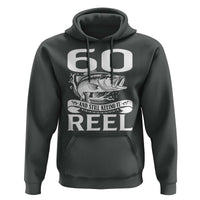 Still Keeping It Reel At 60 Hoodie Fisherman Birthday Gift