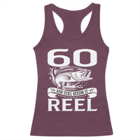 Still Keeping It Reel At 60 Racerback Tank Top Fisherman Birthday Gift