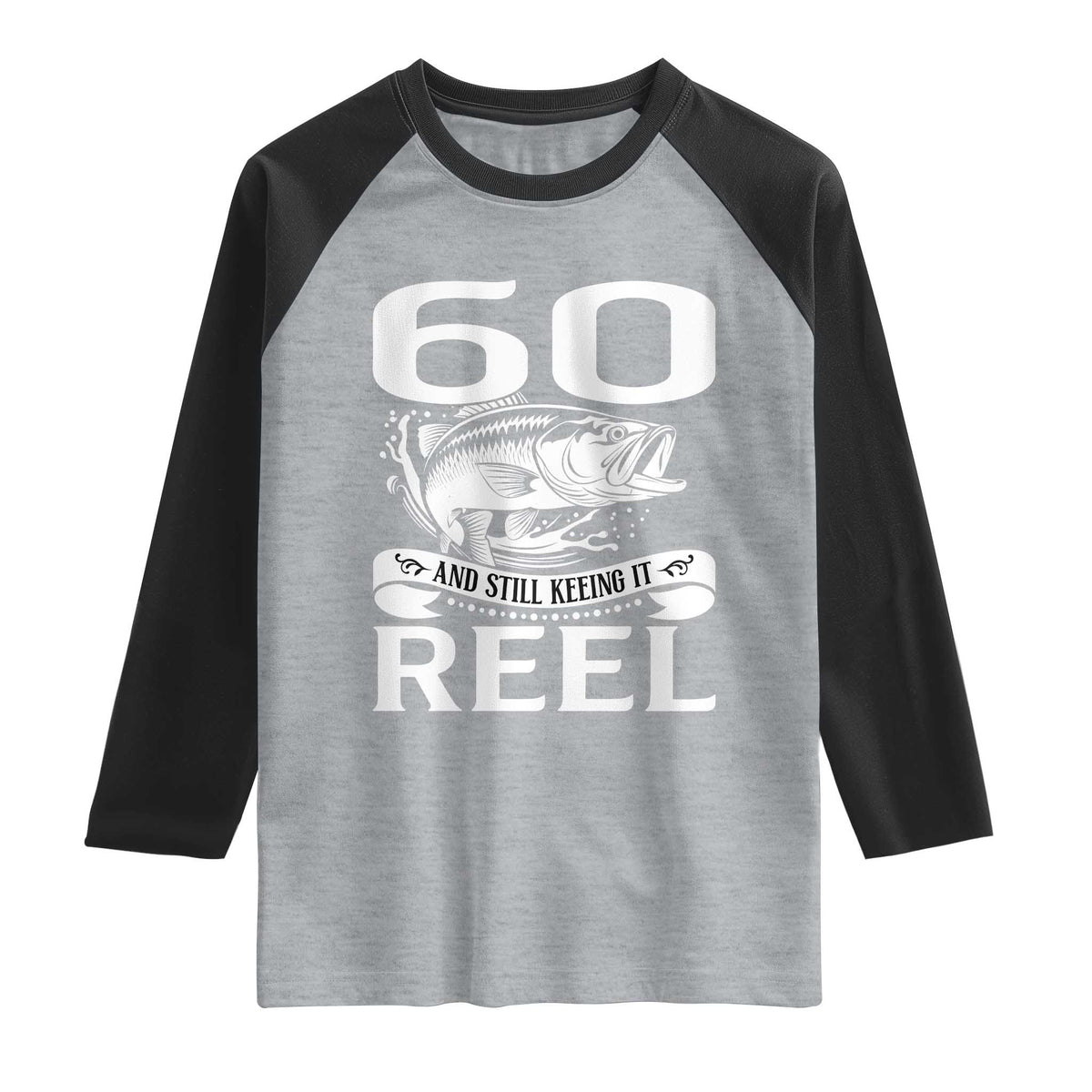 Still Keeping It Reel At 60 Raglan Shirt Fisherman Birthday Gift