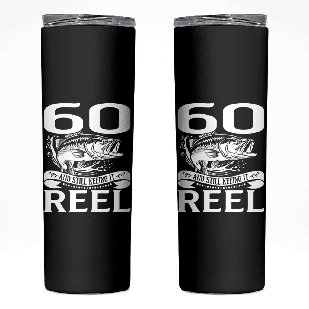 Still Keeping It Reel At 60 Skinny Tumbler Fisherman Birthday Gift