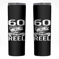 Still Keeping It Reel At 60 Skinny Tumbler Fisherman Birthday Gift
