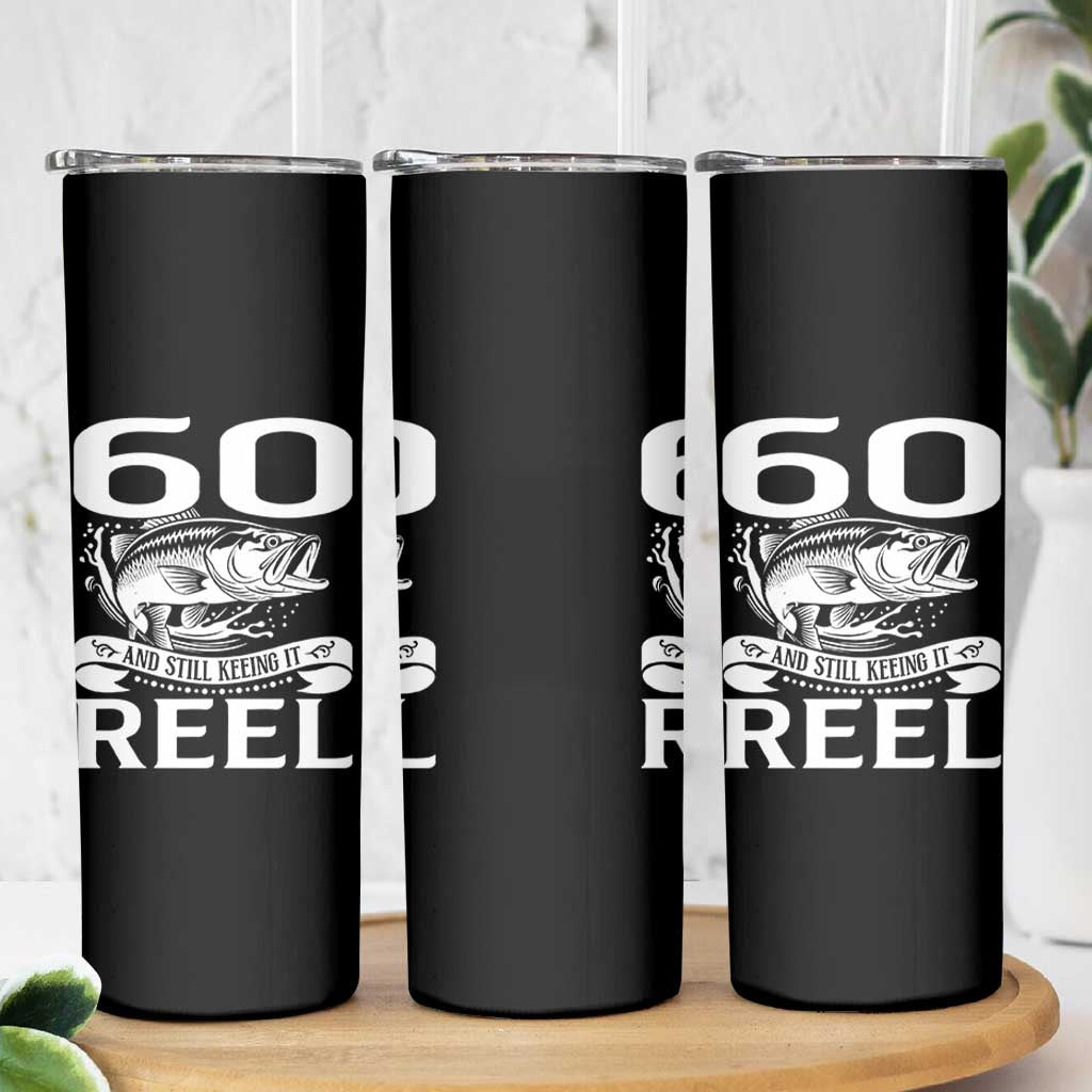 Still Keeping It Reel At 60 Skinny Tumbler Fisherman Birthday Gift