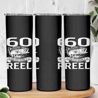 Still Keeping It Reel At 60 Skinny Tumbler Fisherman Birthday Gift