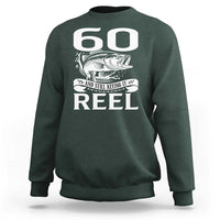 Still Keeping It Reel At 60 Sweatshirt Fisherman Birthday Gift