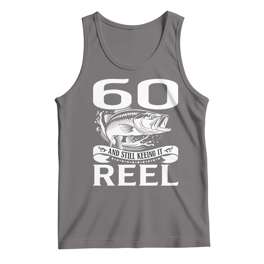 Still Keeping It Reel At 60 Tank Top Fisherman Birthday Gift