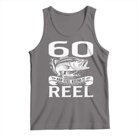Still Keeping It Reel At 60 Tank Top Fisherman Birthday Gift
