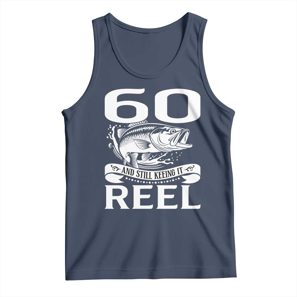 Still Keeping It Reel At 60 Tank Top Fisherman Birthday Gift