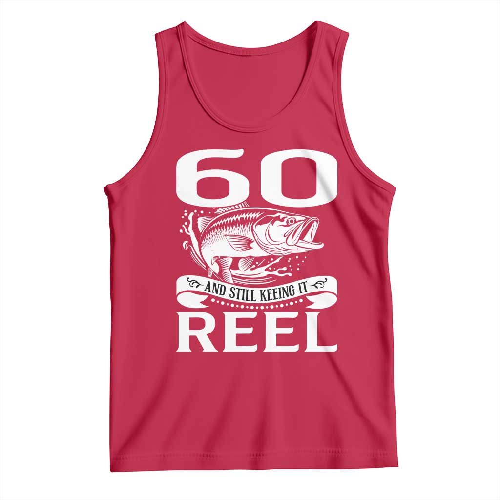 Still Keeping It Reel At 60 Tank Top Fisherman Birthday Gift