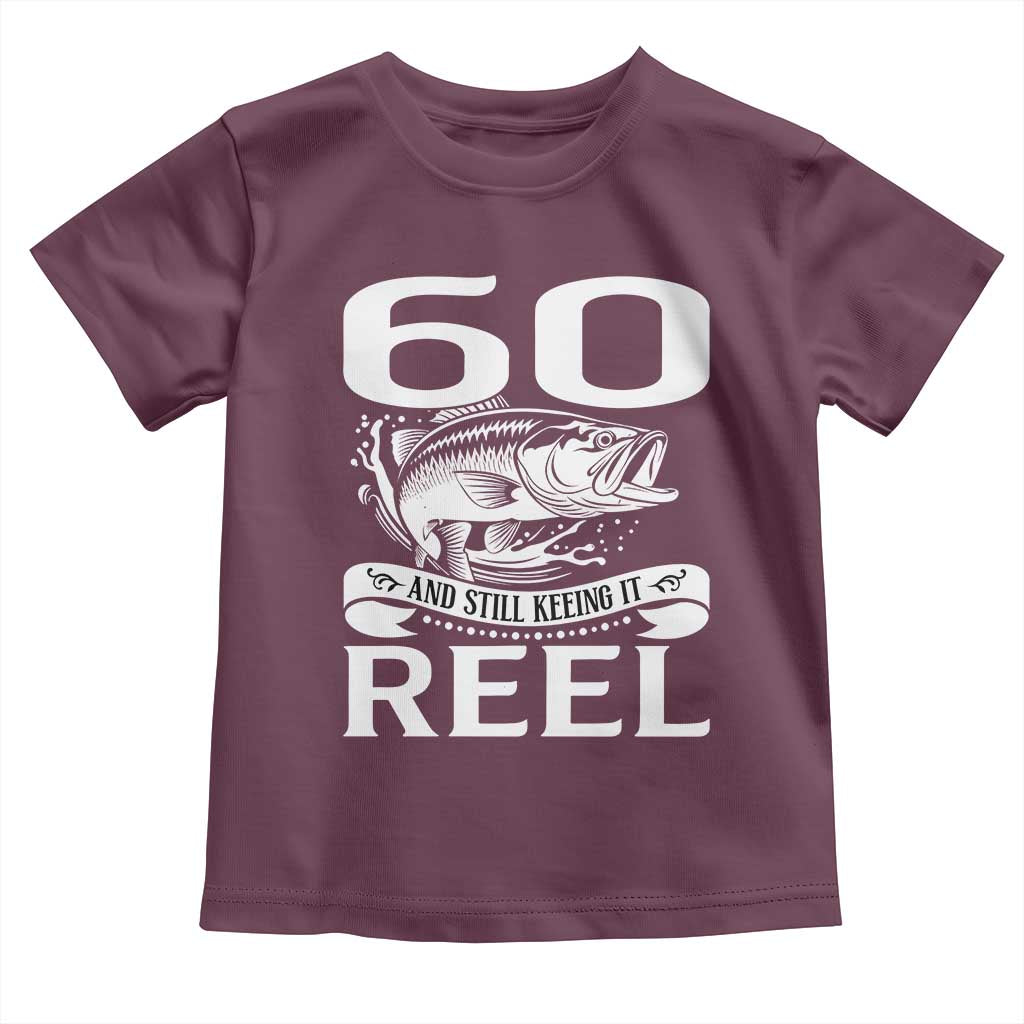 Still Keeping It Reel At 60 Toddler T Shirt Fisherman Birthday Gift