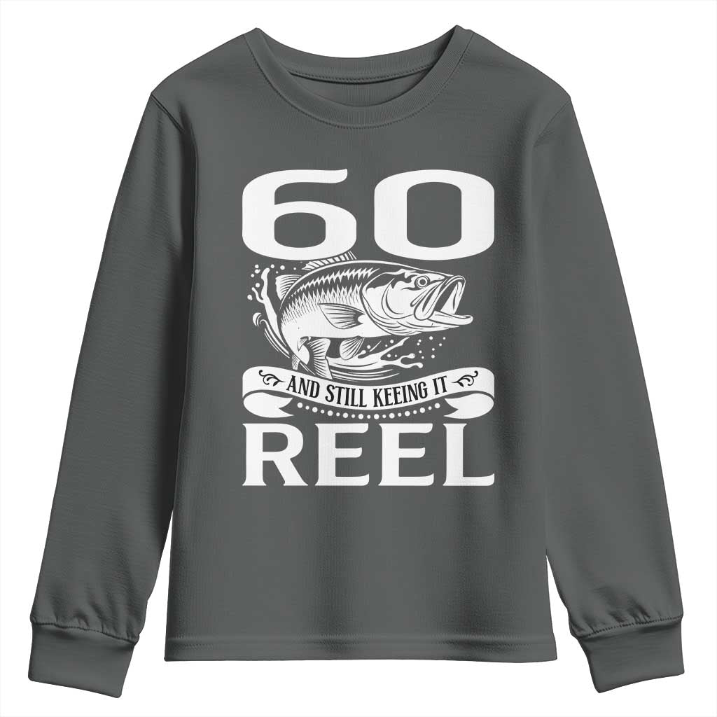 Still Keeping It Reel At 60 Youth Sweatshirt Fisherman Birthday Gift