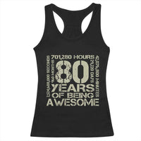 80th Milestone Birthday Racerback Tank Top 80 Years Of Being Awesome