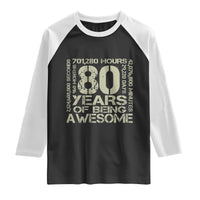 80th Milestone Birthday Raglan Shirt 80 Years Of Being Awesome