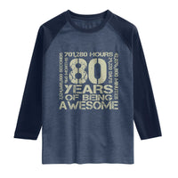 80th Milestone Birthday Raglan Shirt 80 Years Of Being Awesome